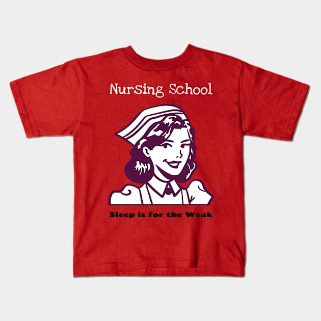 Nursing school- Sleep is for the Weak Kids T-Shirt by Fierce Femme Designs